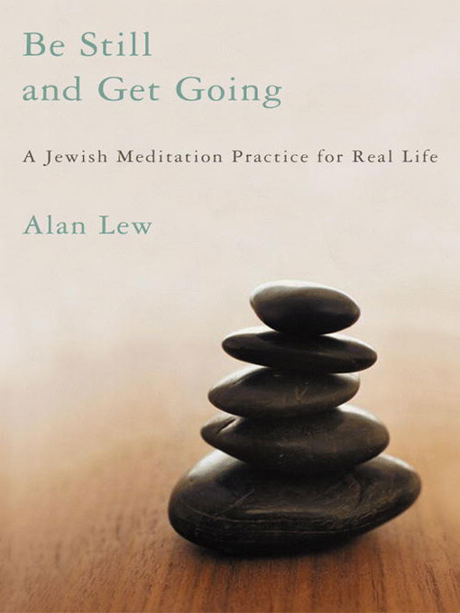 Title details for Be Still and Get Going by Alan Lew - Wait list